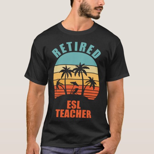Retired ESL Teacher Teaching Happy Retirement T-shirt (Voorkant)