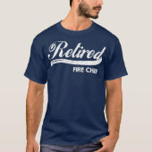 Retired Fire Chief Funny Retirement Party Gift T-shirt (Voorkant)
