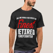 Retired Firefighter Call Fireman Retirement T-shirt (Voorkant)