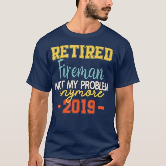 Retired Fireman Funny Firefighter Quote T-shirt (Voorkant)