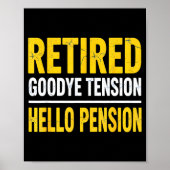 Retired Goodbye Tension Hello Pension Funny Retire Poster (Voorkant)