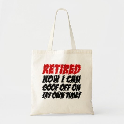 Retired Goof Off On My Own Time Tote Bag (Voorkant)