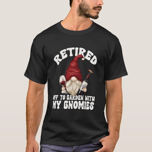 Retired Grandpa Gnome For Wine Retiret T-shirt (Voorkant)