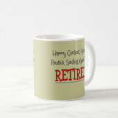 "RETIRED — Happy, Carefree, Relax"...grappig Koffiemok (Voorkant rechts)