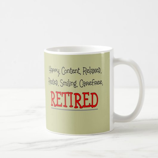 "RETIRED — Happy, Carefree, Relax"...grappig Koffiemok (Rechts)