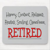 "RETIRED — Happy, Carefree, Relax"...grappig Muismat (Voorkant)