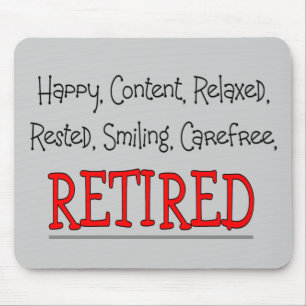 "RETIRED — Happy, Carefree, Relax"...grappig Muismat