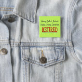 "RETIRED — Happy, Carefree, Relax"...grappig Vierkante Button 5,1 Cm (In situ)