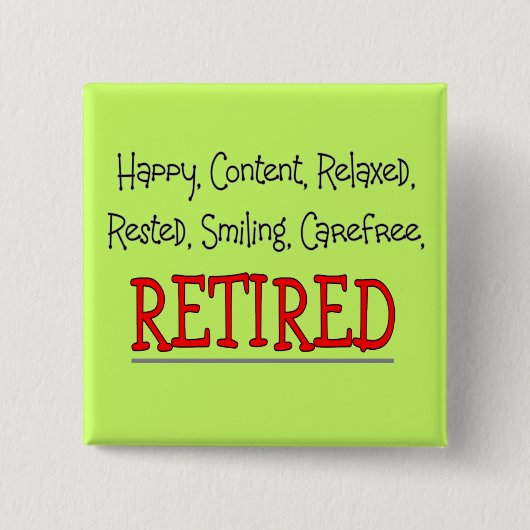 "RETIRED — Happy, Carefree, Relax"...grappig Vierkante Button 5,1 Cm (Voorkant)