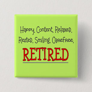 "RETIRED — Happy, Carefree, Relax"...grappig Vierkante Button 5,1 Cm