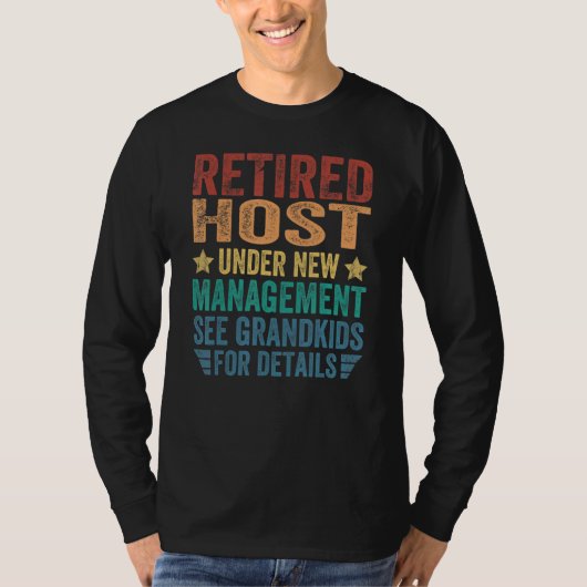 Retired Host Under New Management For Grandfather T-shirt (Voorkant)