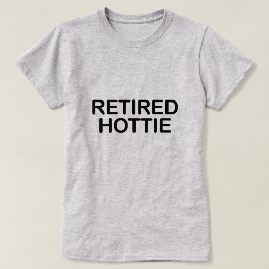 RETIRED HOTTIE T-SHIRT (Design voorkant)