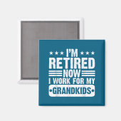 Retired I'm Worked For My Grandkids Funny Retireme Magneet (Voorkant / Achterkant)