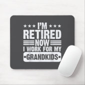 Retired I'm Worked For My Grandkids Funny Retireme Muismat (Met muis)