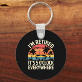 Retired It's 5 O'clock Everywhere Retiree Celebrat Sleutelhanger (Voorkant)