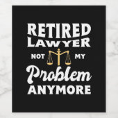 Retired Lawyer Not My Problem Wijn Etiket (Enkel label)
