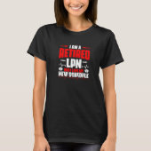 Retired Lpn Medical Rn Nursing Licensed Practical T-shirt (Voorkant)