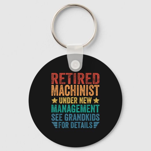 Retired Machinist Under New Management For Grandfa Sleutelhanger (Voorkant)