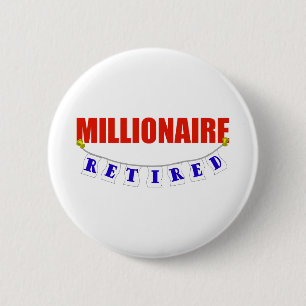 RETIRED MILLIONAIRE RONDE BUTTON 5,7 CM