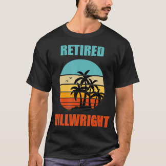 Retired Millwright Retirement Gift  T-shirt