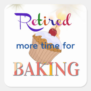 Retired-More Time for Baking, cupcake, Vierkante Sticker
