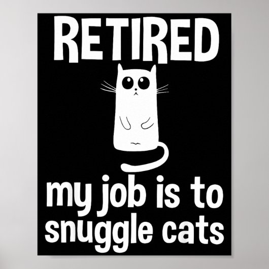 Retired My Job Is To Snuggle Cats Funny Retirement Poster (Voorkant)