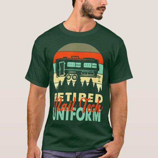 Retired Nail Tech Uniform Rv Camping Retirement T-shirt (Voorkant)