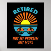 retired not my probleemm anmore poster (Voorkant)