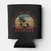 RETIRED NOT MY PROBLEM ANYMORE BLIKJESKOELER (Achterkant)