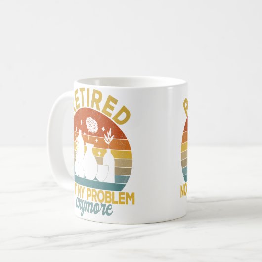 Retired Not My Problem Anymore Retirement Plan Pot Koffiemok (Voorkant links)