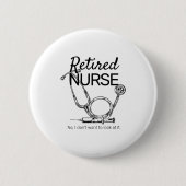 Retired Nurse Funny Nursing Retirement  Ronde Button 5,7 Cm (Voorkant)