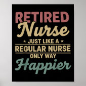 Retired Nurse Just Like A Regular Nurse Only Way H Poster (Voorkant)