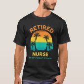 Retired Nurse Not My Problem Anymore Retro Retirem T-shirt (Voorkant)