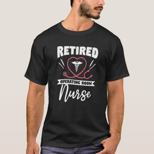 Retired Operating Room Nurse OR Retirement Nurses  T-shirt (Voorkant)