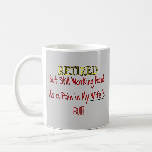 RETIRED "Pain in Wifes Butt!"~ Grapny! Koffiemok (Links)