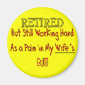 RETIRED "Pain in Wifes Butt!"~ Grapny! Magneet (Voorkant)