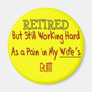 RETIRED "Pain in Wifes Butt!"~ Grapny! Magneet