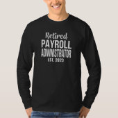 Retired Payroll Administrator Retirement T-shirt (Voorkant)