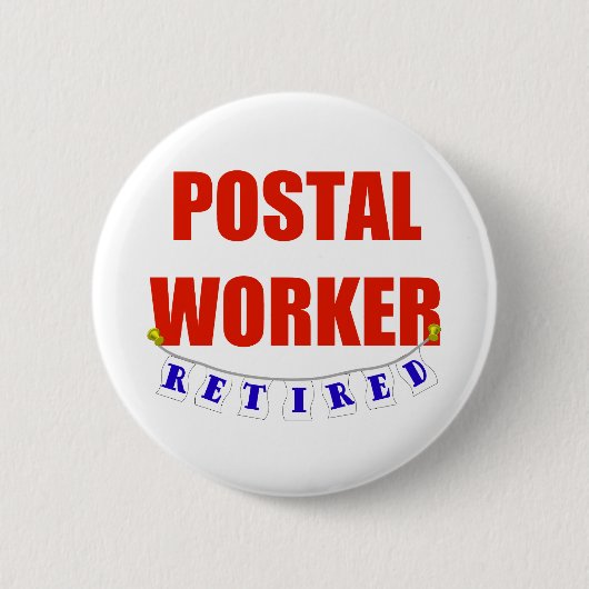 RETIRED POSTAL WORKER RONDE BUTTON 5,7 CM (Voorkant)