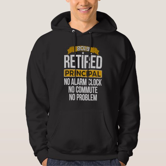 Retired Principal 2019 Retirement Hoodie (Voorkant)