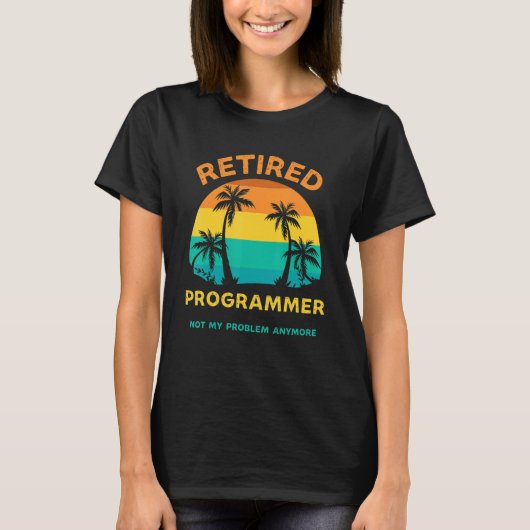 Retired Programmer Not My Problem Anymore Retro Re T-shirt (Voorkant)