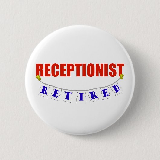 RETIRED RECEPTIONIST RONDE BUTTON 5,7 CM (Voorkant)