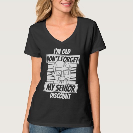 Retired Retirement Don't Forget My Senior Discoun T-shirt (Voorkant)