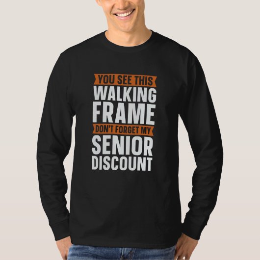 Retired  Retirement Don't Forget My Senior Discoun T-shirt (Voorkant)