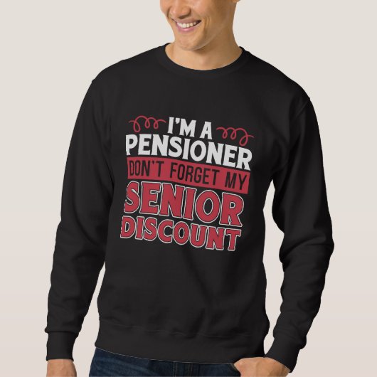 Retired Retirement Don't Forget My Senior Discount Trui (Voorkant)