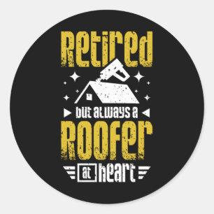 Retired Roofer Ronde Sticker