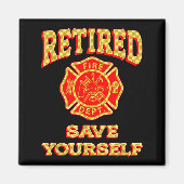 Retired Save Yourself Funny Fireman Retirement Vin Magneet (Voorkant)