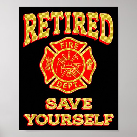 Retired Save Yourself Funny Fireman Retirement Vin Poster (Voorkant)