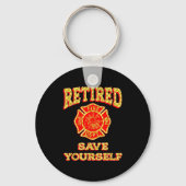 Retired Save Yourself Funny Fireman Retirement Vin Sleutelhanger (Voorkant)