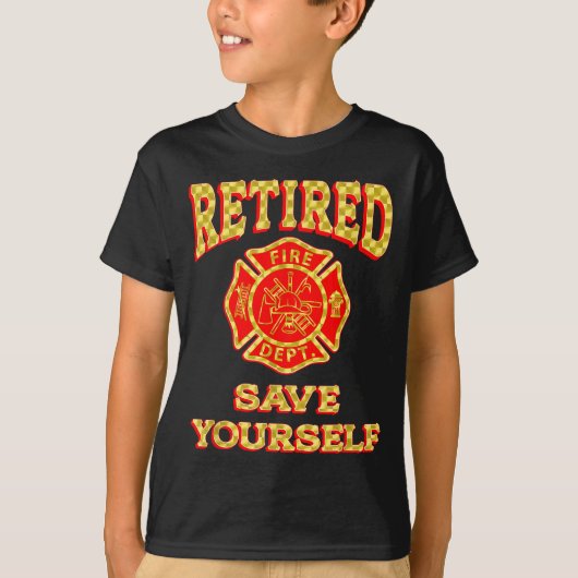 Retired Save Yourself Funny Fireman Retirement Vin T-shirt (Voorkant)